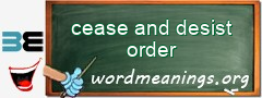 WordMeaning blackboard for cease and desist order